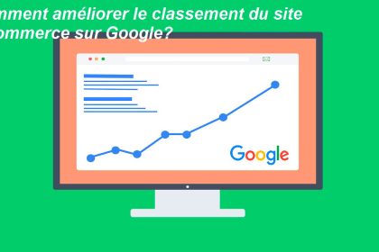 Comment optimiser votre site de e-commerce pour le SEO ?